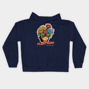 Plant Mom, there are never enough Kids Hoodie